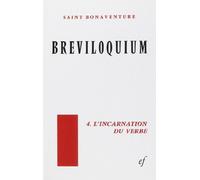 Breviloquium.: IV, l'incarnation du verbe