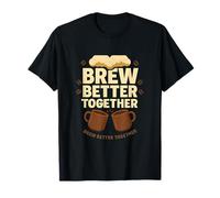 Brew Better Together Coffee Design Team Spirit T-Shirt