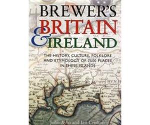 Brewer's Britain & Ireland Ian Crofton, John Ayto (Auteur)