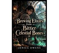 Brewing Elixirs from Bitter Celestial Bones