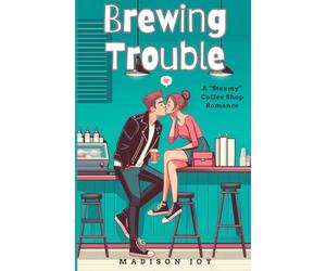 Brewing Trouble: An Age Gap, Older Woman Younger Man Romantic Comedy Set in a Cozy Coffee Shop