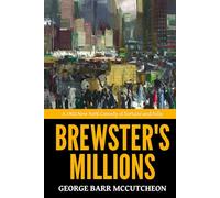 Brewster's Millions - ’A 1902 New York Comedy of Fortune and Folly‘
