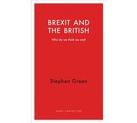 Brexit and the British | Stephen Green Stephen GreenStephen Green (Auteur)