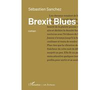 Brexit Blues - Sébastien Sanchez - L'harmattan - broché - Roman