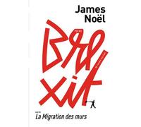 Brexit - migration des murs - James Noël - Au diable vauvert - broché - Poésie