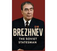 BREZHNEV NEW BIOGRPHY: The Soviet Statesman