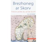Brezhoneg ar skorv trésors parlés du val de Scorff - Edition bilingue français-breton - Herri Ar Borgn - Skol Vreizh - broché - Dictionnaire et encyclopédie