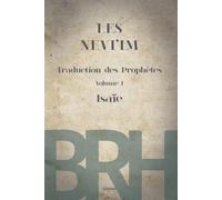 BRH Les Nevi'im Volume 1 : Isaïe: Traduction des Prophètes