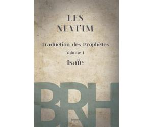 BRH Les Nevi'im Volume 1 : Isaïe: Traduction des Prophètes