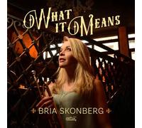 Bria Skonberg - What It Means [Compact Discs]