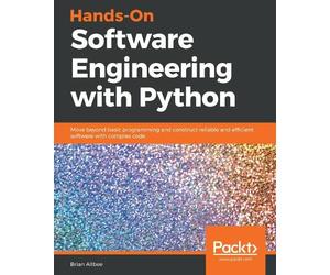 Brian Allbee Nimesh Verma Hands-On Software Engineering with Python (Poche)