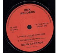 BRIAN AND FRIENDS - I'D BE A LEGEND IN MY TIME 7 INCH (7" VINYL 45) UK BOX 1979