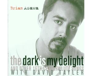 Brian Asawa - The Dark Is My Delight And Other 16th Century Lute Songs / Tayler by MALCOLM ARNOLD