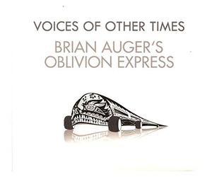 Brian Auger & Oblivion E - Voices of Other Times