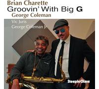 Brian Charette & George Coleman: Groovin With Big G