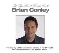 Brian Conley - Let The Good Times Roll [Import]