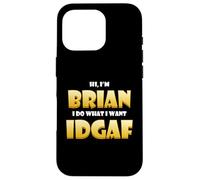 Brian Costume IDGAF Cute Personalized First Name Brians Coque pour iPhone 16 Pro