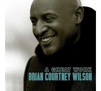 Brian Courtney Wilson - A Great Work [CD]