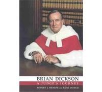 Brian Dickson, The Osgoode Society for Canadian Legal History Series Kent Roach, Robert J. Sharpe (Auteur)