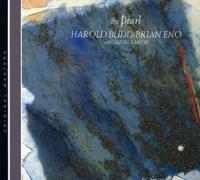 Brian Eno, Harold Budd, Daniel Lanois - The Pearl by Brian Eno, Harold Budd, Daniel Lanois (2005) Audio CD