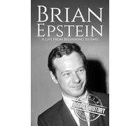 Brian Epstein: A Life from Beginning to End