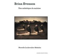 Brian Evenson: Une esthétique du malaise
