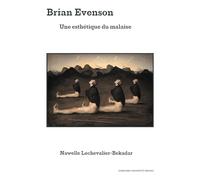 Brian Evenson: Une esthétique du malaise