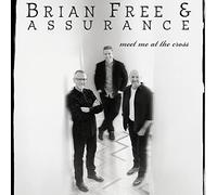 Brian Free & Assurance - Meet Me at The Cross [Import]
