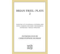 Brian Friel – Plays 2 – Faber & Faber