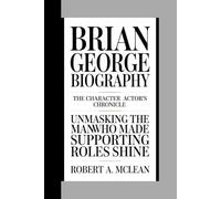 Brian George Biography: The Character Actor’s Chronicle Unmasking the Man Who Made Supporting Roles Shine