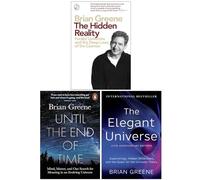 Brian Greene Collection 3 Books Set (The Hidden Reality, Until the End of Time, The Elegant Universe) - Brian Greene