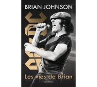 Brian Johnson : Les vies de Brian - Brian Johnson - Talent Sport - broché - Biographie