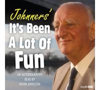 Brian Johnston - Johnners: It's Been a Lot of Fun (BBC Radio 4 Comedy) by Johnston, Brian (2010) Audio CD