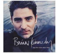 Brian Kennedy – Now That I Know What I Want – Import
