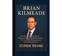 Brian Kilmeade: From Fox & Friends Co-Host to Reluctant Protector of Public Schools - The Voice Who Warned America About Education’s Future