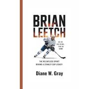 Brian Leetch: Ice In His Veins, Fire In His Game: The Relentless Spirit Behind A Stanley Cup Legacy