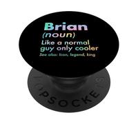Brian Like A Normal Guy Only Cooler Legend King Prénom PopSockets PopGrip Adhésif