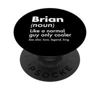 Brian Like A Normal Guy Only Cooler Legend King Prénom PopSockets PopGrip Adhésif