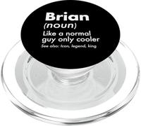 Brian Like A Normal Guy Only Cooler Legend King Prénom PopSockets PopGrip pour MagSafe