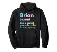 Brian Like A Normal Guy Only Cooler Legend King Prénom Sweat à Capuche