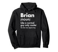Brian Like A Normal Guy Only Cooler Legend King Prénom Sweat à Capuche