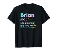 Brian Like A Normal Guy Only Cooler Legend King Prénom T-Shirt