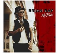 Brian Ray - My Town [Compact Discs]