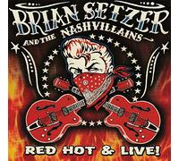 Brian Setzer & the Nashvillans - Red Hot&Live