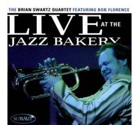 Brian Swartz Quartet - Live at The Jazz Bakery [Import]