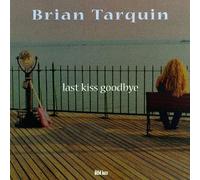 Brian Tarquin - Last Kiss Goodbye