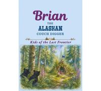 Brian: The Alaskan Couch Digger