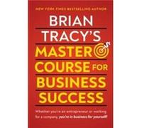 Brian Tracys Master Course For Business Success by Brian Tracy Brian Tracy (Auteur)
