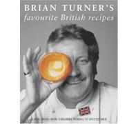 Brian Turner's Favourite British Recipes Brian Turner (Auteur)