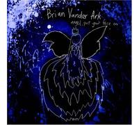 Brian Vander Ark: Angel. Put Your Face On